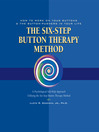 Button Therapy (eBook): The Six-Step Button Therapy Method: How to Work on Your Buttons and the Button-Pushers in Your Life